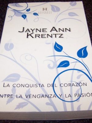 La conquista del corazón ; entre la venganza y la pasión