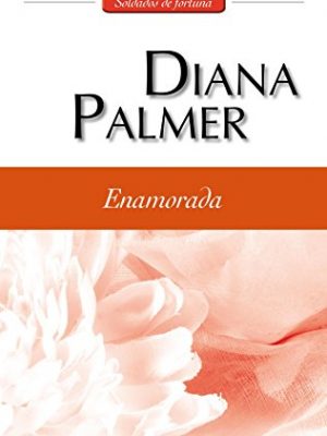 Enamorada: soldados de fortuna (3) (harlequin sagas) (spanish edition)