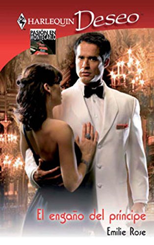 El engaño del príncipe: pasion en montecarlo (2) (deseo) (spanish edition)