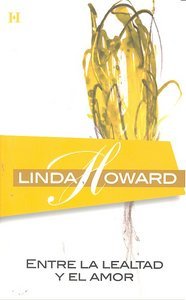 Entre la lealtad y el amor/ between loyalty and love (spanish edition)