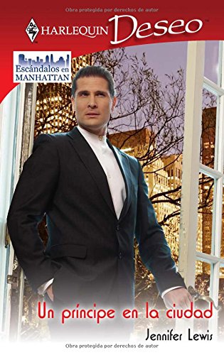 Un príncipe en la ciudad: escándalos en manhattan (3) (miniserie deseo) (spanish edition)