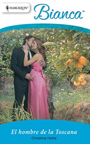 El hombre de la toscana (bianca) (spanish edition)