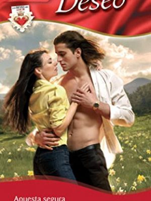 Apuesta segura: los reyes del amor (6) (deseo) (spanish edition)