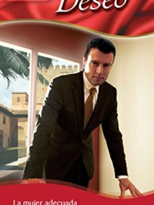 La mujer adecuada (deseo) (spanish edition)