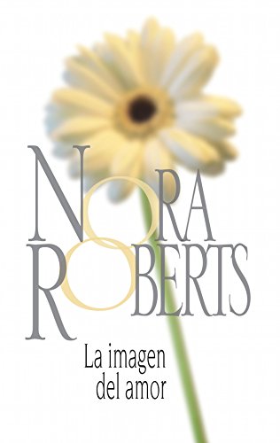 9788467180596_la-imagen-del-amor-nora-roberts-spanish-edition_front-1.jpg La imagen del amor (nora roberts) (spanish edition)