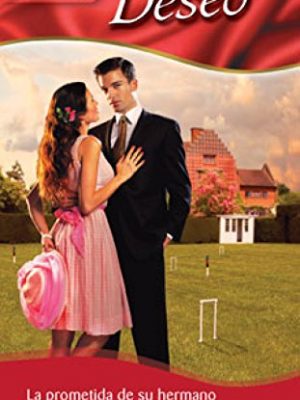 La prometida de su hermano (deseo) (spanish edition)