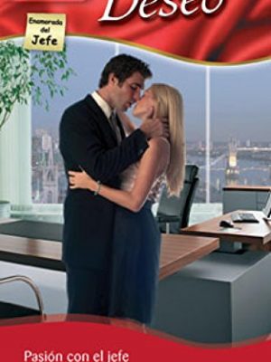 Pasión con el jefe (deseo) (spanish edition)