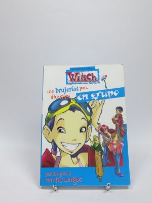 100 brujerías para divertirse en grupo y pasarlo genial con tus amigos