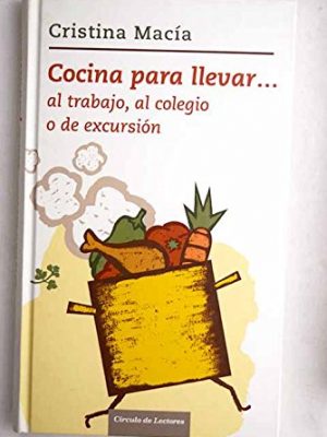 Cocina para llevar--: --al trabajo, al colegio o de excursión