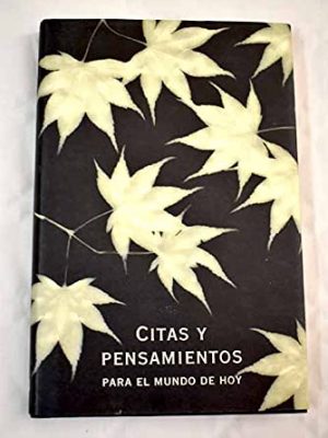 9788467212884_citas-y-pensamientos-para-el-mundo-de-hoy_front-1.jpg Citas y pensamientos para el mundo de hoy