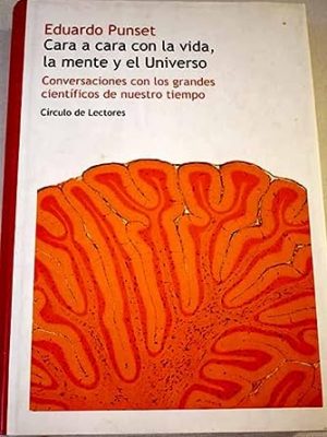 9788467215496_cara-a-cara-con-la-vida-la-mente-y-el-universo-conversaciones-con-los-grandes-cientificos-de-nuest_front-1.jpg Cara a cara con la vida, la mente y el universo: conversaciones con los grandes científicos de nuestro tiempo