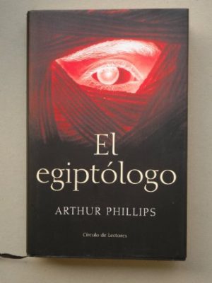 Version 1.0.0 El egiptólogo / arthur phillips ; traducción de francisco lacruz