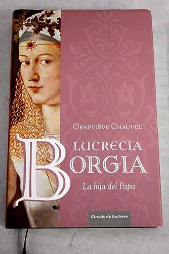 Lucrecia borgia: la hija del papa