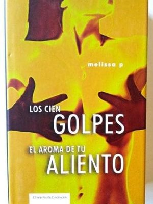 Los cien golpes. el aroma de tu aliento