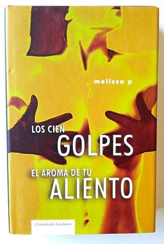 9788467222715_los-cien-golpes-el-aroma-de-tu-aliento_front-1.jpg Los cien golpes. el aroma de tu aliento