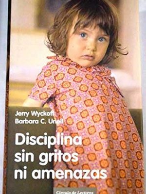 Disciplina sin gritos ni amenazas