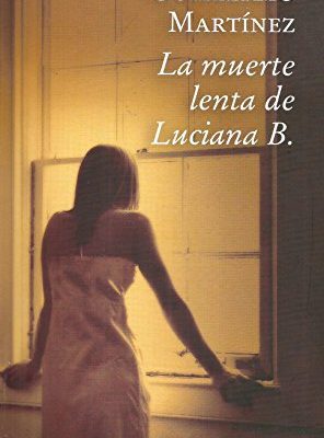 La muerte lenta de luciana b