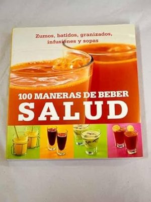 9788467228441_100-maneras-de-beber-salud_front-3.jpg 100 maneras de beber salud