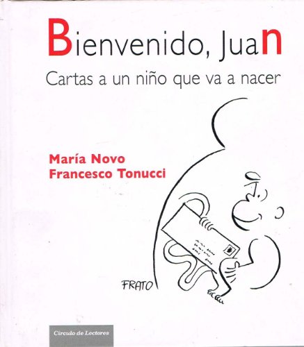 Bienvenido, juan. cartas a un ni±o que va a nacer