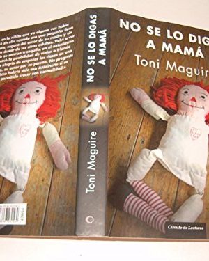 9788467231564_no-se-lo-digas-a-mama-historia-veridica-de-una-traicion-imperdonable_front-1.jpg No se lo digas a mamá: historia verídica de una traición imperdonable