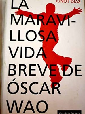 9788467233544_la-maravillosa-vida-breve-de-oscar-wao_front-3.jpg La maravillosa vida breve de óscar wao