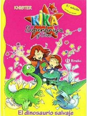Kika superbruja y dani. el dinosaurio salvaje