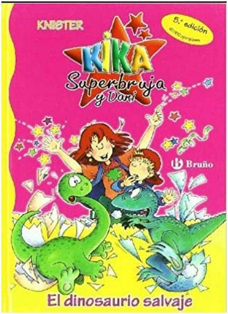 Kika superbruja y dani. el dinosaurio salvaje