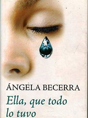 9788467237115_ella-que-todo-lo-tuvo_front-2.jpg Ella, que todo lo tuvo
