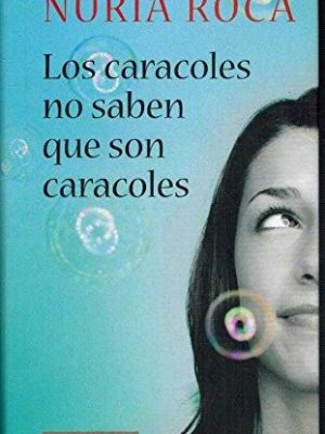 Los caracoles no saben que son caracoles