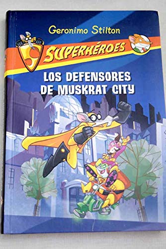 Version 1.0.0 Los defensores de muskrat city - geronimo stilton