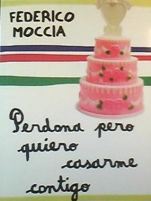 Perdona pero quiero casarme contigo
