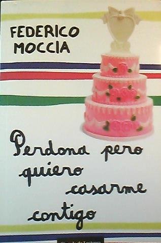 Perdona pero quiero casarme contigo