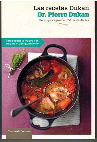 Las recetas dukan: no consigo adelgazar en 350 recetas fáciles
