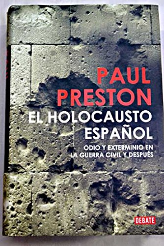 El holocausto español: odio y exterminio en la guerra civil y después