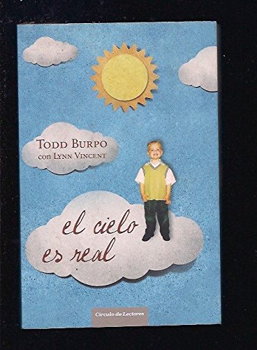 El cielo es real. la asombrosa historia de un niño de 4 años que visitó el cielo