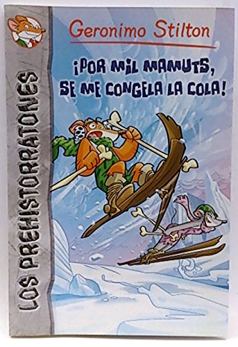 9788467256024_los-prehistorratones-por-mil-mamuts-se-me-congela-la-cola_front-1.jpg Los prehistorratones: por mil mamuts, se me congela la cola