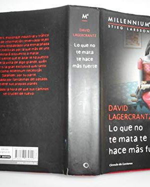 Lo que no te mata te hace más fuerte (serie millenium 4)