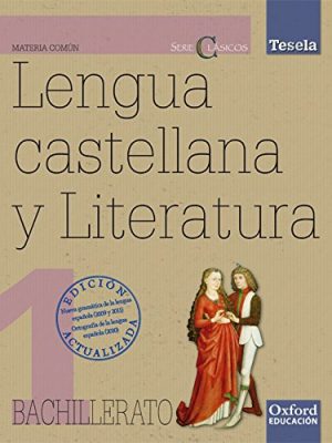 Lengua castellana y literatura 1.º bachillerato tesela clásicos 2012 (spanish edition)