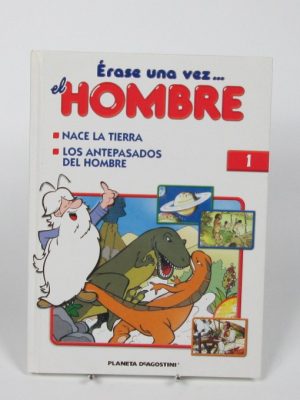 Érase una vez.. el hombre : nace la tierra-los antepasados del hombre