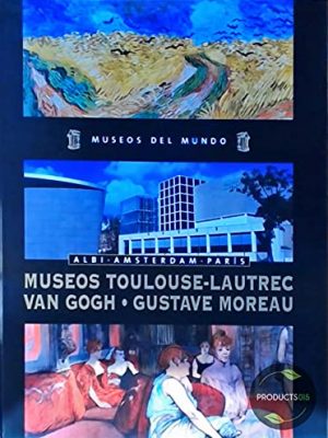 9788467420074_museos-del-mundo-no-11-albi-amsterdam-paris-museos-toulouse-lautrec-van-gogh-gustave-morea_front-1.jpg Museos del mundo nº 11. albi - amsterdam - paris. museos toulouse-lautrec - van gogh - gustave moreau.