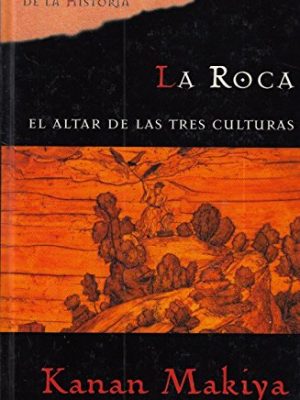 La roca: el altar de las tres culturas