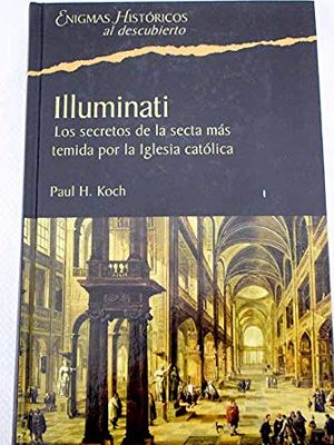 Illuminati: los secretos de la secta más temida por la iglesia católica