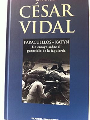 9788467445671_paracuellos-katyn-un-ensayo-sobre-el-genocidio-de-la-izquierda_front-1.jpg Paracuellos-katyn: un ensayo sobre el genocidio de la izquierda