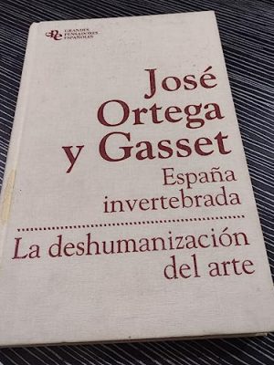 9788467494365_espana-invertebrada-la-deshumanizacion-del-arte_front-2.jpg España invertebrada. la deshumanización del arte