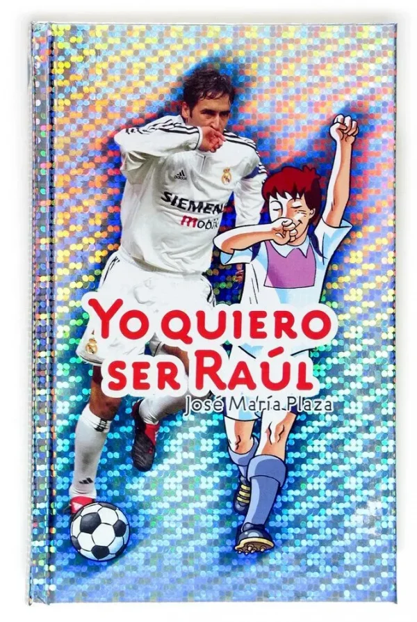 9788467501841_yo-quiero-ser-raul_front-5.webp Yo quiero ser raúl