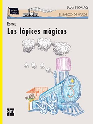Los lápices mágicos (el barco de vapor-los piratas / the steamboat-the pirates) (spanish edition)