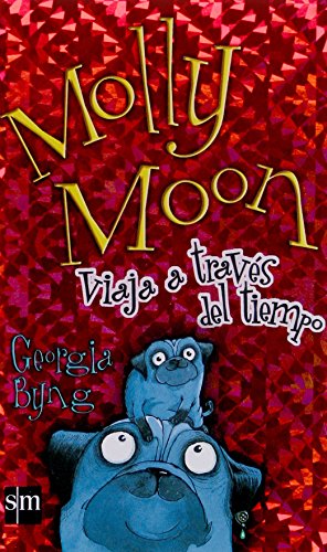 Molly moon viaja a través del tiempo (spanish edition)