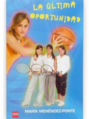 La ultima oportunidad / the last opportunity (chicas fueradeclase) (spanish edition)