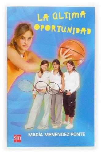 La ultima oportunidad / the last opportunity (chicas fueradeclase) (spanish edition)