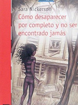 Como desaparecer por completo y no ser encontrado jamas (el barco de vapor) (spanish edition)